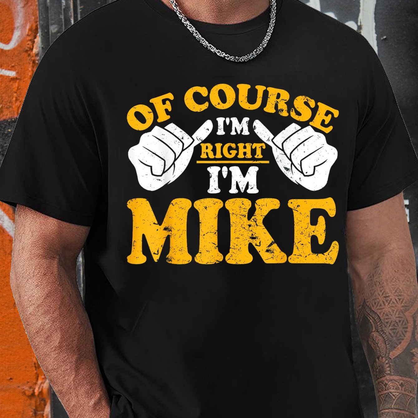 Funny Mike Is Right. I Am Mike's Birthday T-shirt, Men's Fun Patterned Text T-shirt